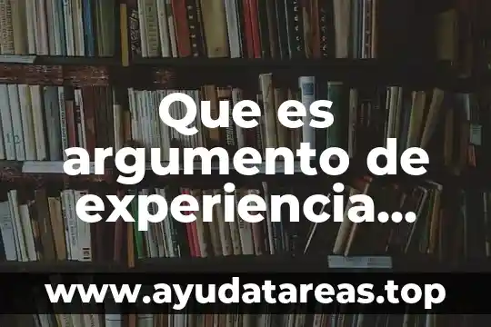 Que es argumento de experiencia personal ejemplos
