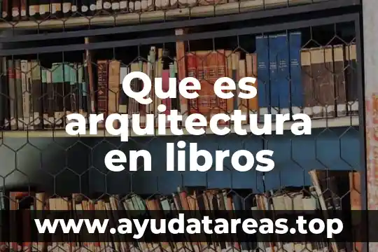 Que es arquitectura en libros