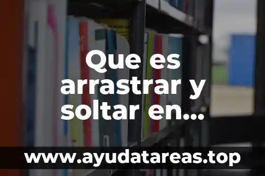 Que significa o que es un arbitracion en informatica 6 Que es arrastrar y soltar en informatica