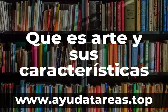 Que es conciencia tipos y caracteristicas 4 Que es arte y sus características