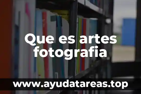 Que es el color de las artes 5 Que es artes fotografia