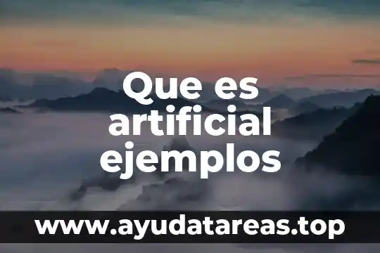 Que es artificial ejemplos