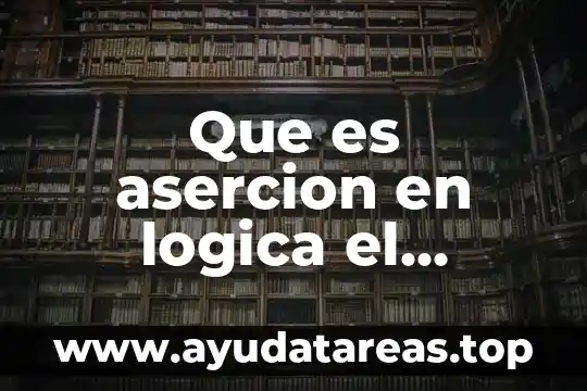 Qué es regine sol 4 Que es asercion en logica el modelo de toulmin