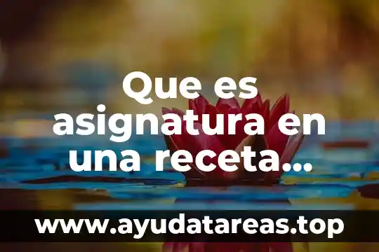 Que es asignatura en una receta medica