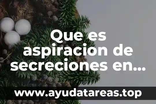 Que es aspiracion de secreciones en enfermeria