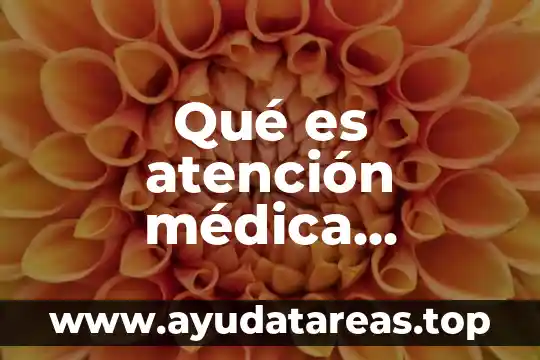 Que es la atencion y concentracion en psicologia 8 Qué es atención médica preventiva Secretaría de Salud