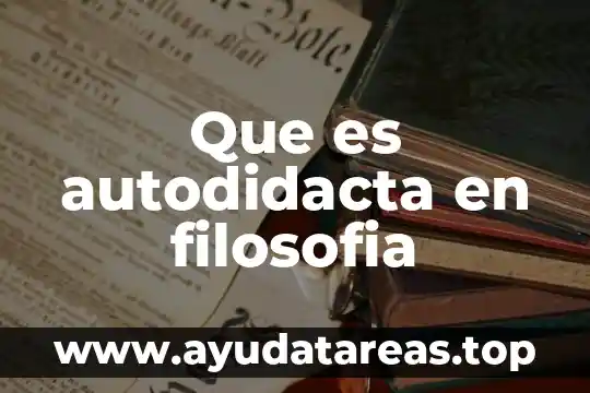 Que es autodidacta en filosofia