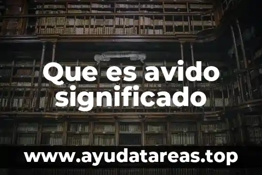 Que es un dichos refranes y pregones con su significado 8 Que es avido significado