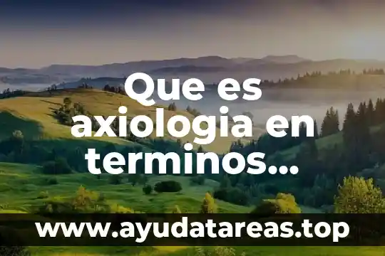Que es axiologia en terminos filosoficos
