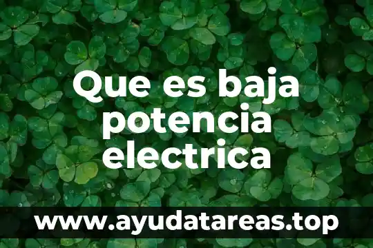 Que es baja potencia electrica