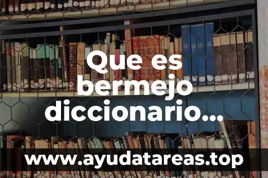 Que es bermejo diccionario biblico