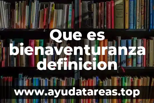 Que es bienaventuranza definicion