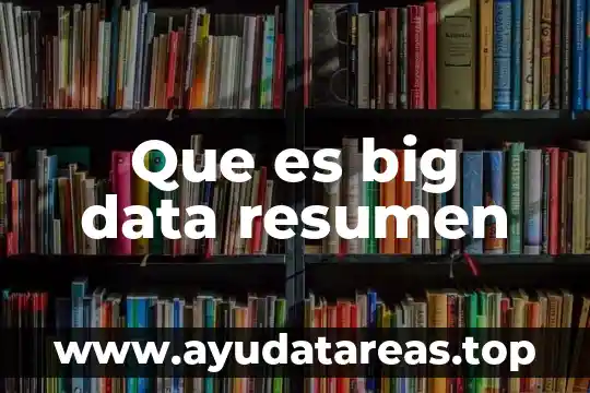 Que es big data resumen