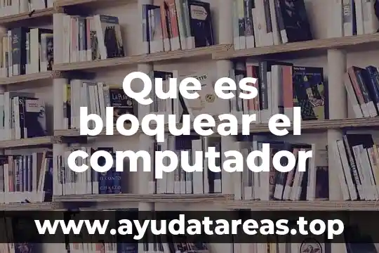 Que es el disco duro en un computador 3 Que es bloquear el computador