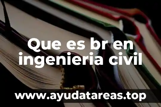 Que es br en ingenieria civil