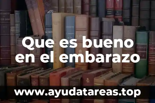Qué es bueno para calmar los ascos en el embarazo 8 Que es bueno en el embarazo