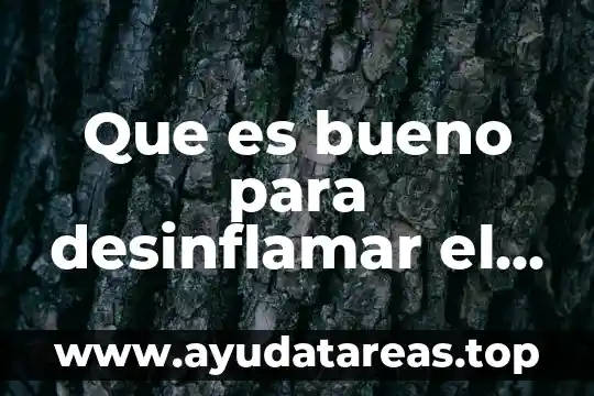 Que es bueno para desinflamar el colon irritado