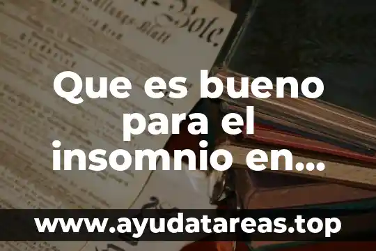 Qué es bueno para cinteria 7 Que es bueno para el insomnio en los niños