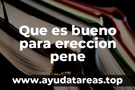 Qué es hacer un oral a un pene 8 Que es bueno para ereccion pene