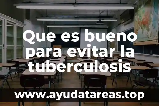 Que es bueno para evitar la tuberculosis