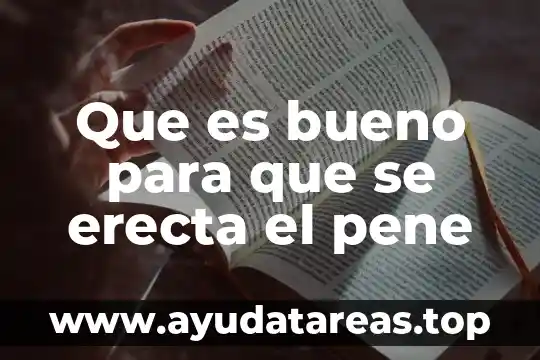 Que es bueno para ereccion pene 5 Que es bueno para que se erecta el pene
