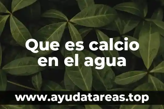 Que es agua destilada steren 7 Que es calcio en el agua