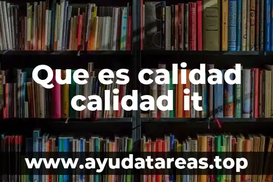 Que es calidad calidad it