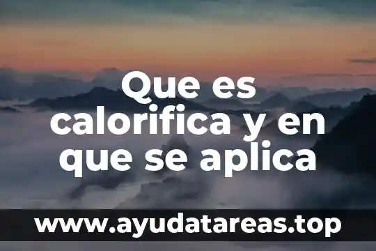 Que es calorifica y en que se aplica