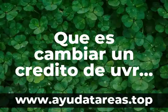 Qué es un crédito departamental 3 Que es cambiar un credito de uvr a pesos