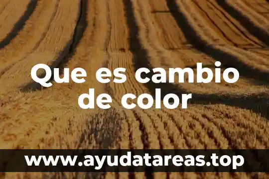 Que es el cambio generacional 7 Que es cambio de color