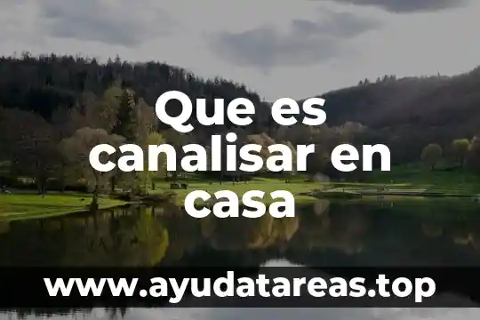 Que es canalisar en casa