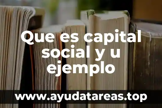 Que es un problema social en la escuela 6 Que es capital social y u ejemplo