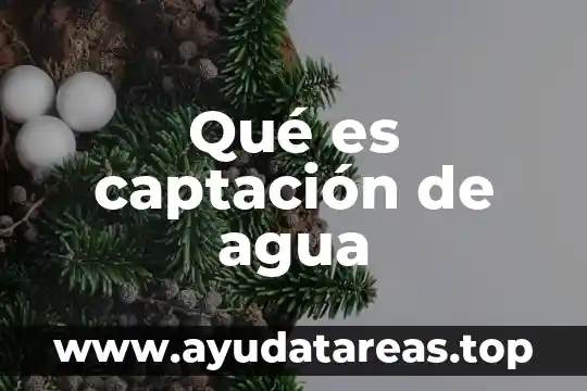 Qué es captación de agua
