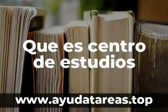 Estudios de caso que es 3 Que es centro de estudios