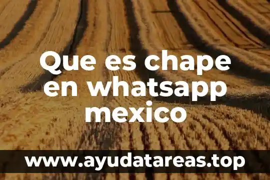 Que es chape en whatsapp mexico