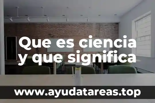 Que es ciencia aplicadsa 5 Que es ciencia y que significa