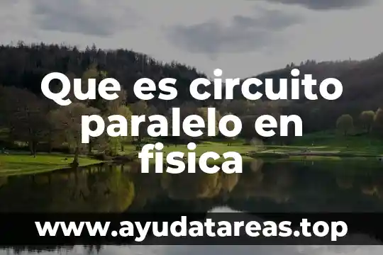 Qué es onda electromagnética en física 6 Que es circuito paralelo en fisica