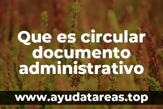 Que es circular documento administrativo