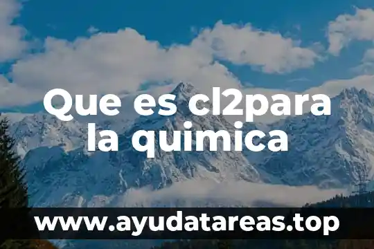 En quimica que es fuego 3 Que es cl2para la quimica