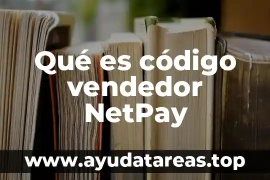 Que es el principio de legalidad administrativa 6 Qué es código vendedor NetPay