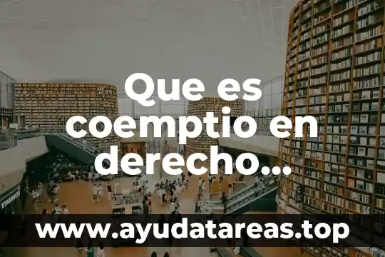 Que es sucesion y los tipos en derecho romano 5 Que es coemptio en derecho romano