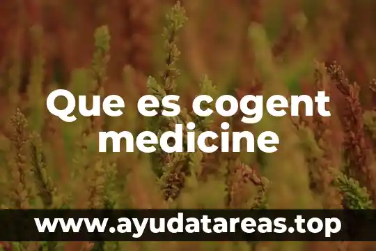 Que es cogent medicine