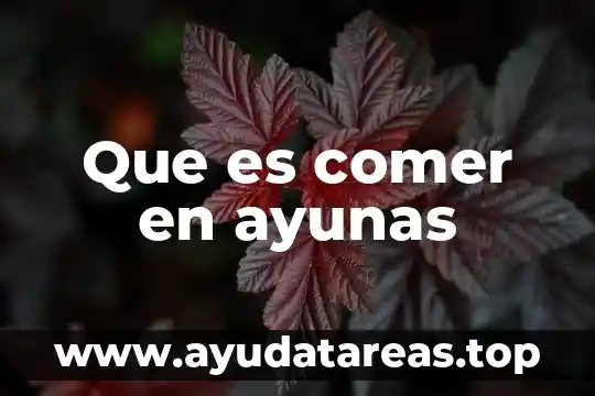 Para que es bueno agua con limon en ayunas 4 Que es comer en ayunas