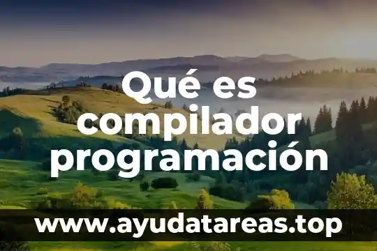 Qué es compilador programación