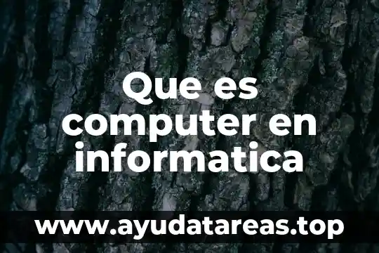 Que es un seguridad informatica 4 Que es computer en informatica