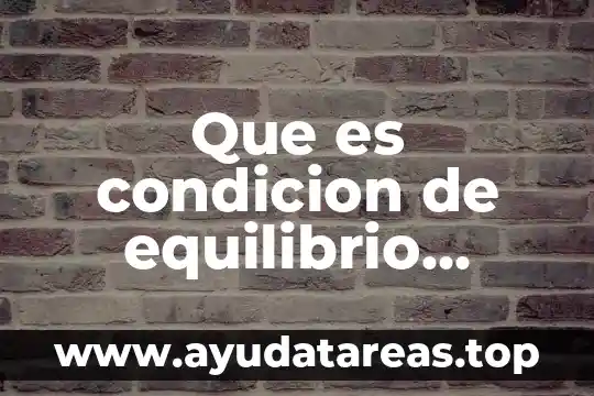 Qué es ley cero de la termodinámica en física 6 Que es condicion de equilibrio rotacional en fisica
