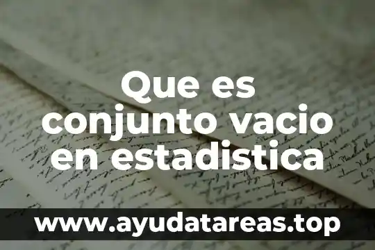 Qué es el término factorial número en estadística 5 Que es conjunto vacio en estadistica
