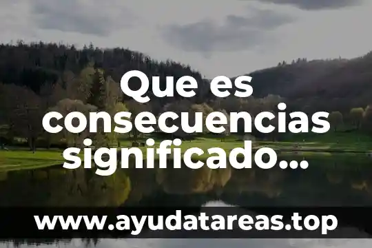 Que es predilecto significado diccionario 5 Que es consecuencias significado diccionario