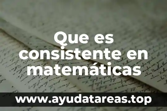 Que es consistente en matemáticas