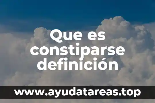 Que es constiparse definición